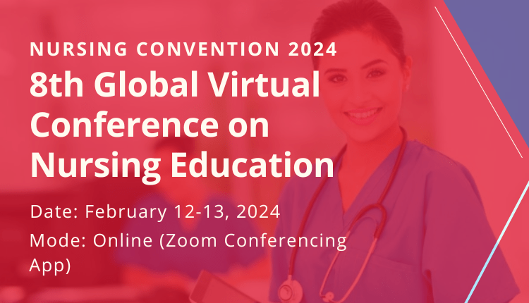 8th Global Virtual Conference on Nursing Education (Nursing Convention 2024)